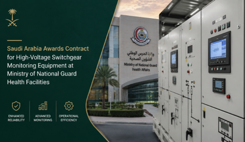 Saudi Arabia Awards Contract for High-Voltage Switchgear Monitoring Equipment at Ministry of National Guard Health Facilities